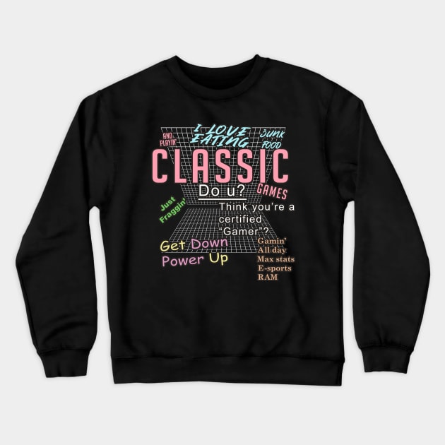 I love eating junk food and playin' classic games Crewneck Sweatshirt by ThatDistantShore